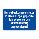 Nur auf gekennzeichneten Plätzen. Illegal geparkte Fahrzeuge werden kostenpflichtig abgeschleppt!