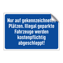 Nur auf gekennzeichneten Plätzen. Illegal geparkte Fahrzeuge werden kostenpflichtig abgeschleppt!