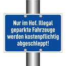 Nur im Hof. Illegal geparkte Fahrzeuge werden kostenpflichtig abgeschleppt!