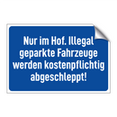 Nur im Hof. Illegal geparkte Fahrzeuge werden kostenpflichtig abgeschleppt!