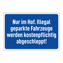 Nur im Hof. Illegal geparkte Fahrzeuge werden kostenpflichtig abgeschleppt!