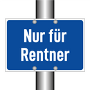 Nur für Rentner