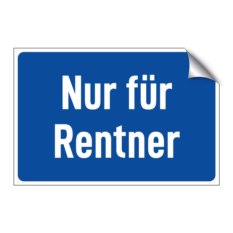Nur für Rentner
