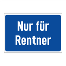 Nur für Rentner