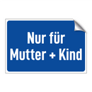 Nur für Mutter + Kind