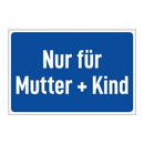 Nur für Mutter + Kind