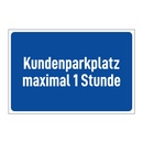 Kundenparkplatz maximal 1 Stunde