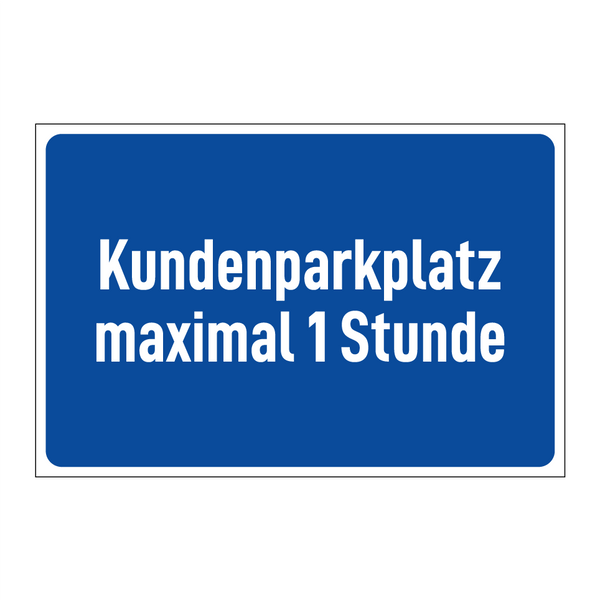 Kundenparkplatz maximal 1 Stunde