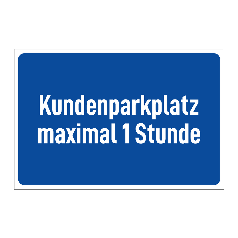 Kundenparkplatz maximal 1 Stunde