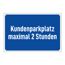 Kundenparkplatz maximal 2 Stunden