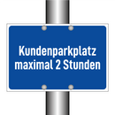 Kundenparkplatz maximal 2 Stunden