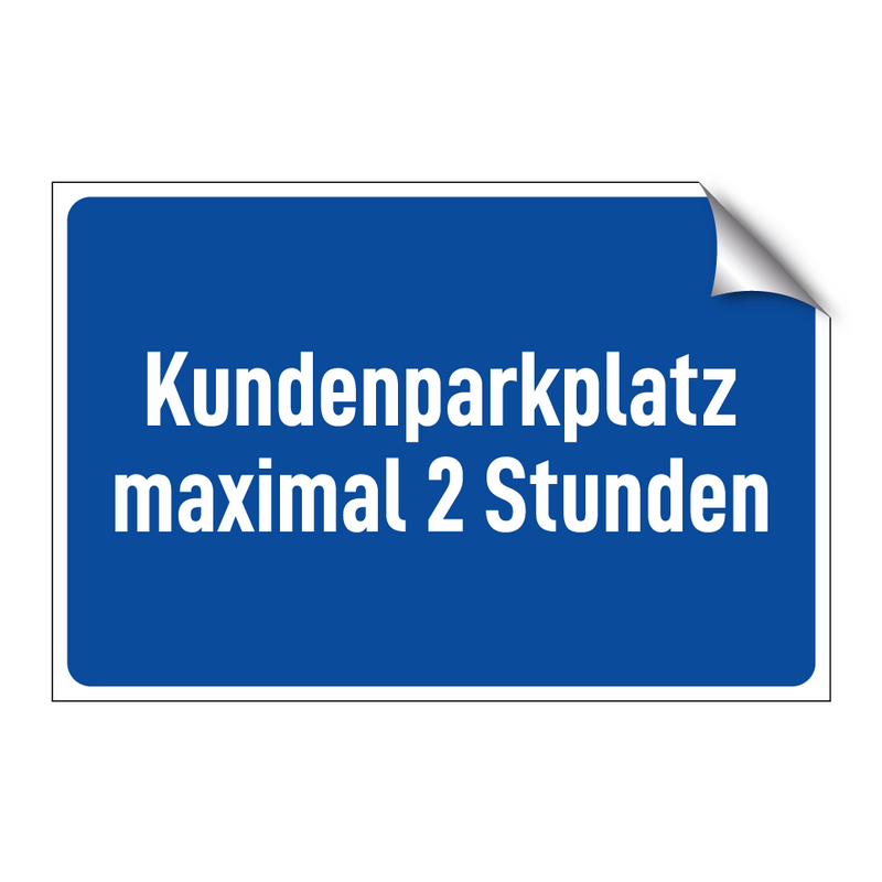 Kundenparkplatz maximal 2 Stunden