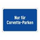 Nur für Corvette-Parken