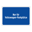 Nur für Volkswagen-Parkplätze
