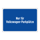 Nur für Volkswagen-Parkplätze