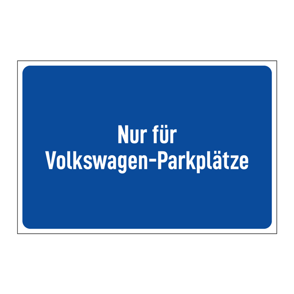 Nur für Volkswagen-Parkplätze