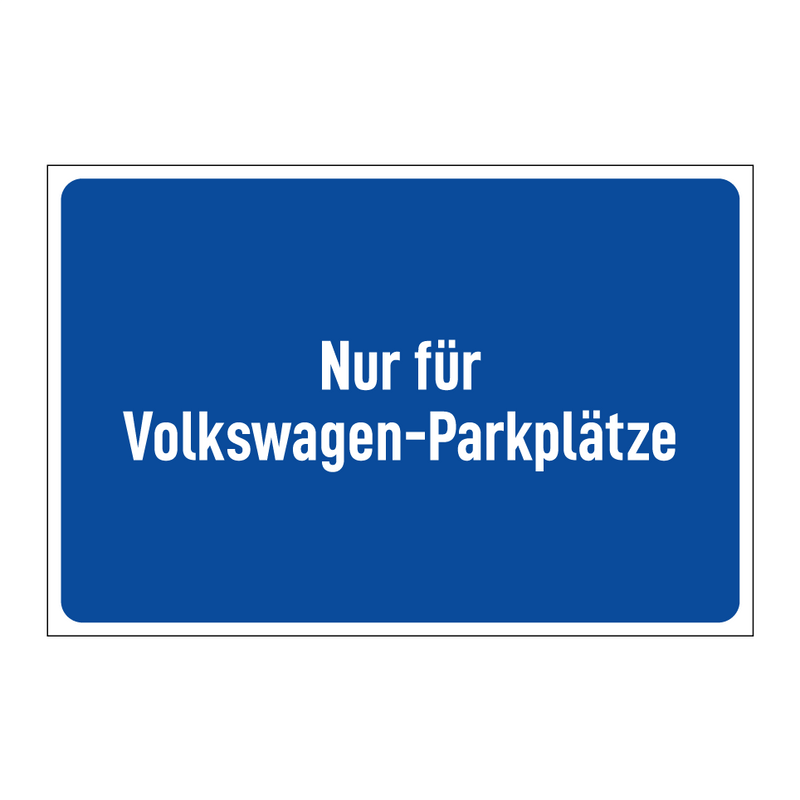 Nur für Volkswagen-Parkplätze