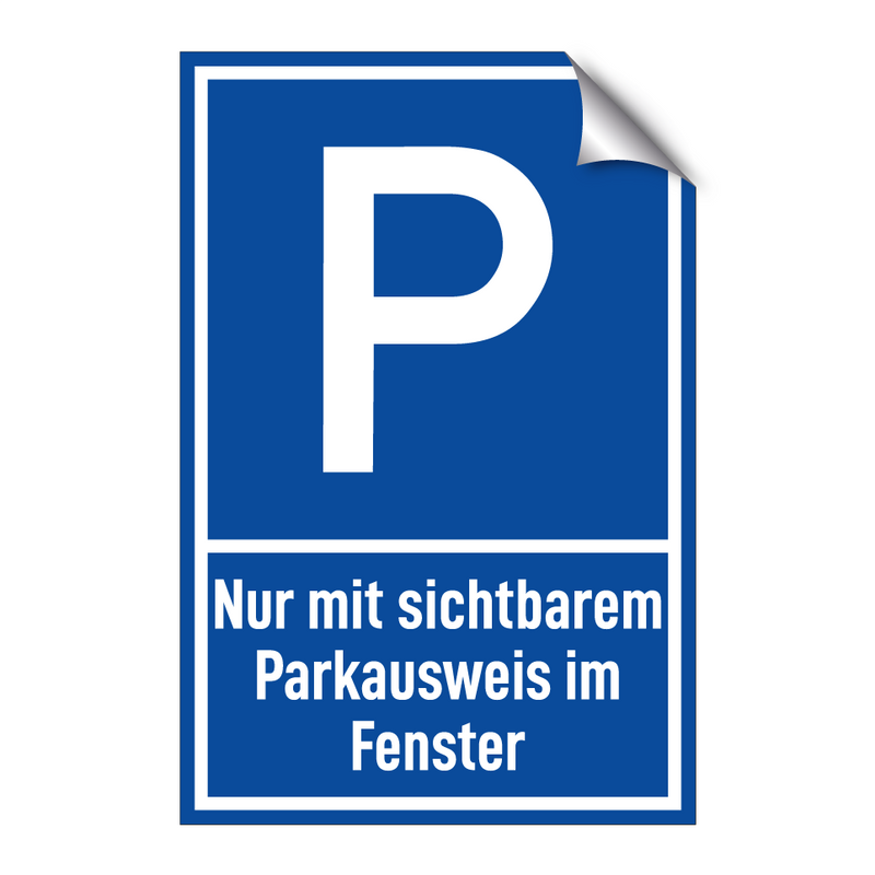 Nur mit sichtbarem Parkausweis im Fenster