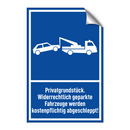 Privatgrundstück. Widerrechtlich geparkte Fahrzeuge werden kostenpflichtig abgeschleppt!
