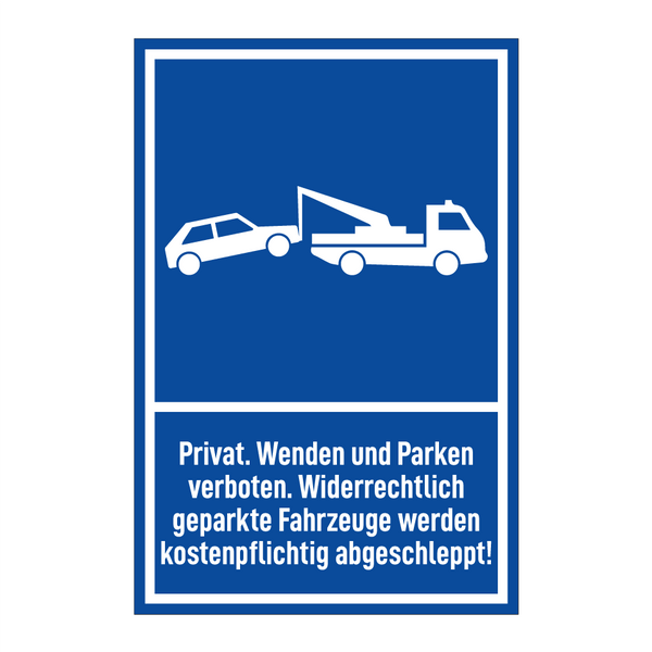 Privat. Wenden und Parken verboten. Widerrechtlich geparkte Fahrzeuge werden kostenpflichtig abgeschleppt!