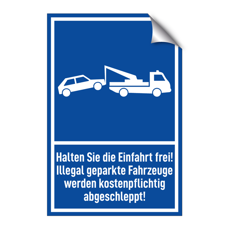 Halten Sie die Einfahrt frei! Illegal geparkte Fahrzeuge werden kostenpflichtig abgeschleppt!
