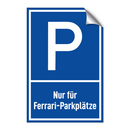 Nur für Ferrari-Parkplätze