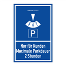Nur für Kunden Maximale Parkdauer 2 Stunden