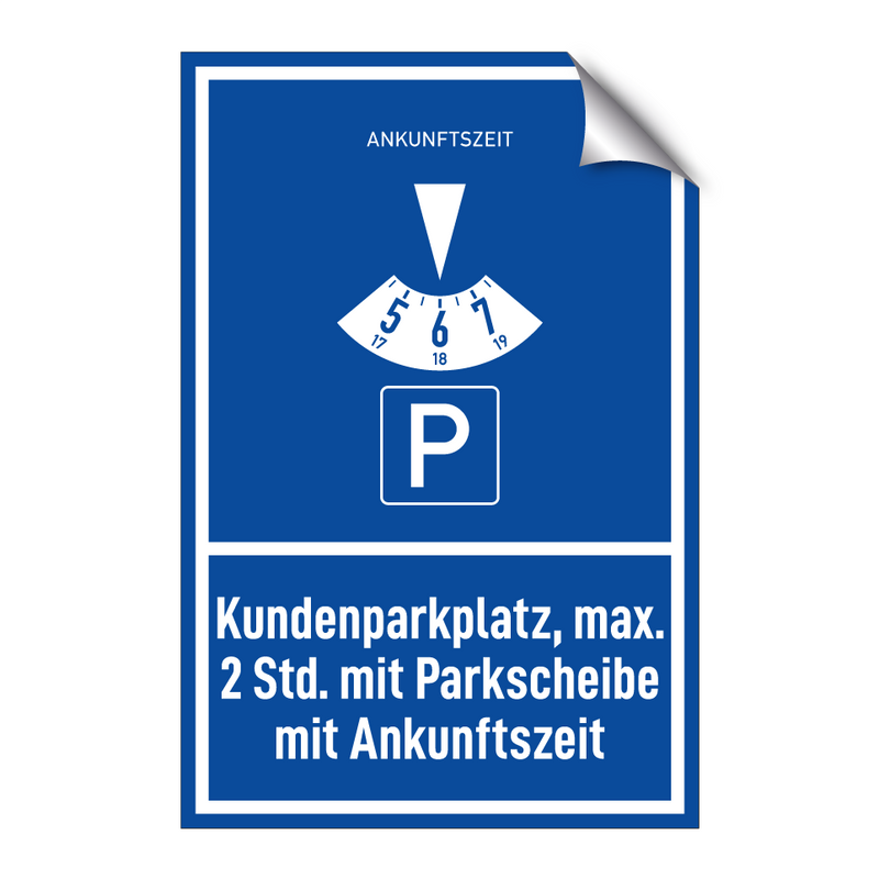Kundenparkplatz, max. 2 Std. mit Parkscheibe mit Ankunftszeit