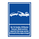 Nur für Kunden, 30 Minuten Parkzeit. Widerrechtlich geparkte Fahrzeuge werden kostenpflichtig abgeschleppt!
