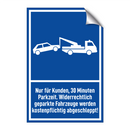 Nur für Kunden, 30 Minuten Parkzeit. Widerrechtlich geparkte Fahrzeuge werden kostenpflichtig abgeschleppt!