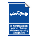 120 Minuten max. Illegal geparkte Fahrzeuge werden kostenpflichtig abgeschleppt!