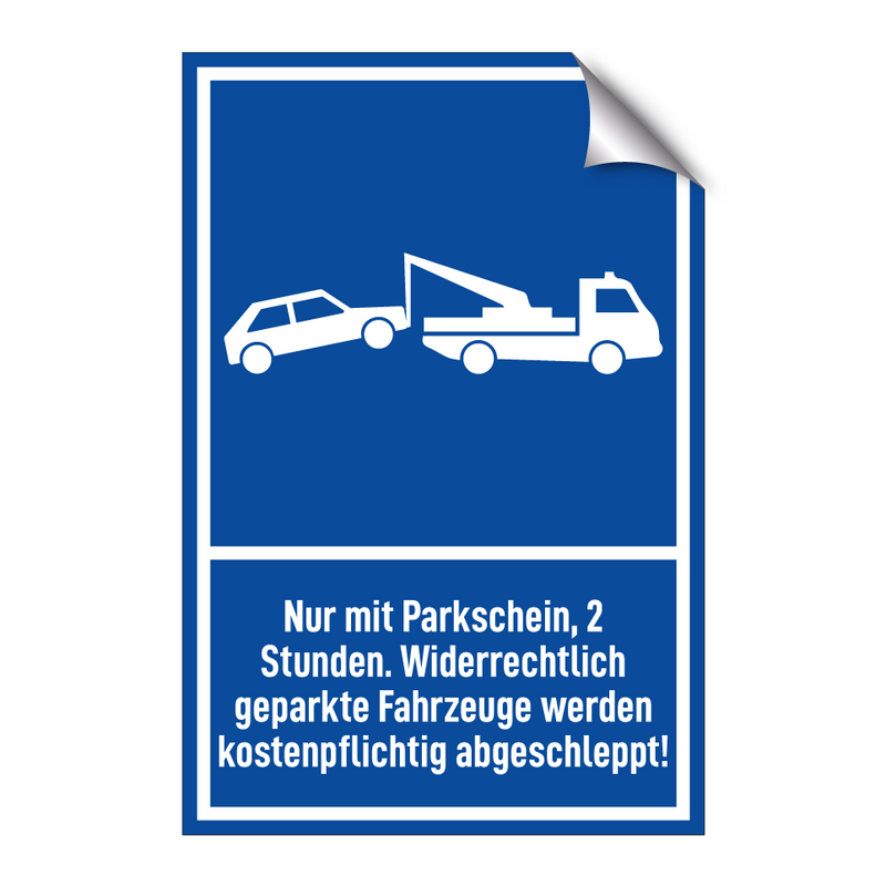 Nur mit Parkschein, 2 Stunden. Widerrechtlich geparkte Fahrzeuge werden kostenpflichtig abgeschleppt!