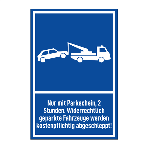 Nur mit Parkschein, 2 Stunden. Widerrechtlich geparkte Fahrzeuge werden kostenpflichtig abgeschleppt!