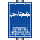 Maximale Parkdauer 2 Stunden. Widerrechtlich geparkte Fahrzeuge werden kostenpflichtig abgeschleppt!