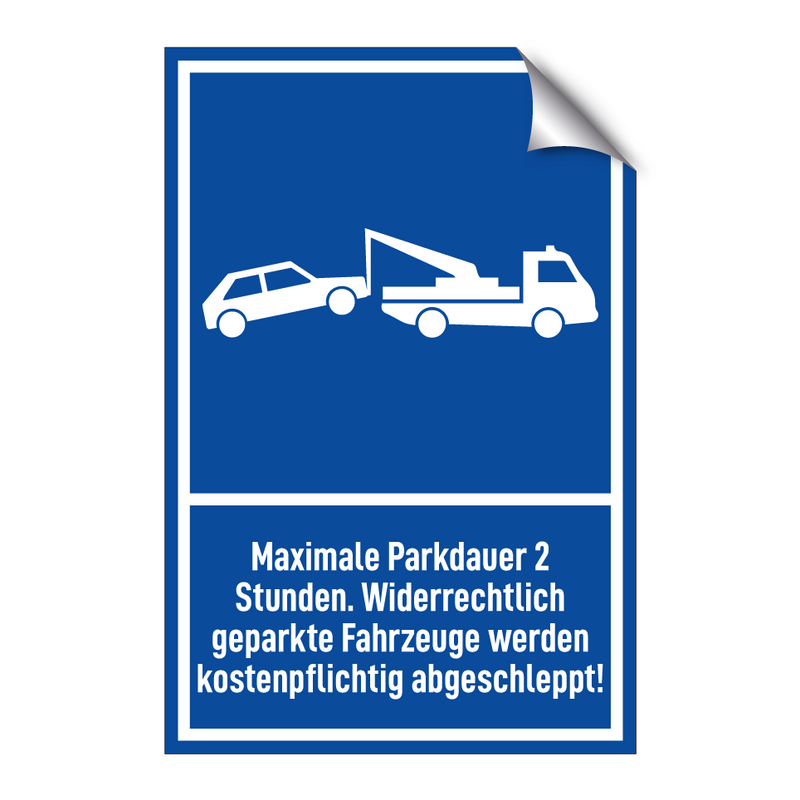 Maximale Parkdauer 2 Stunden. Widerrechtlich geparkte Fahrzeuge werden kostenpflichtig abgeschleppt!