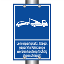 Lehrerparkplatz. Illegal geparkte Fahrzeuge werden kostenpflichtig abgeschleppt!