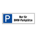 Nur für BMW-Parkplätze