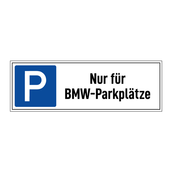 Nur für BMW-Parkplätze