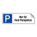 Nur für Ford-Parkplätze