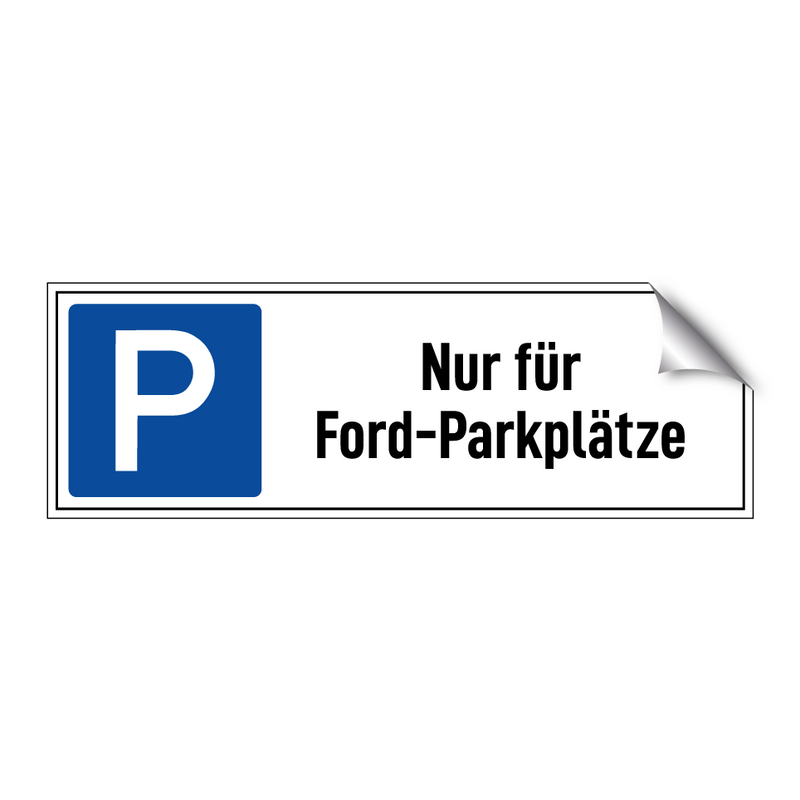 Nur für Ford-Parkplätze
