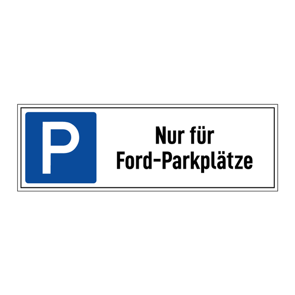 Nur für Ford-Parkplätze