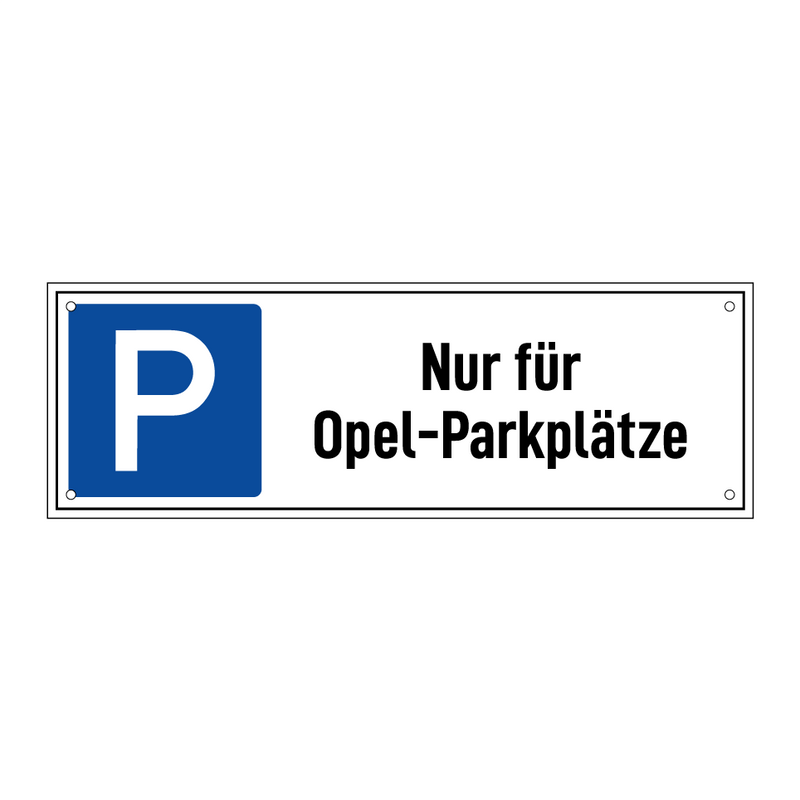 Nur für Opel-Parkplätze