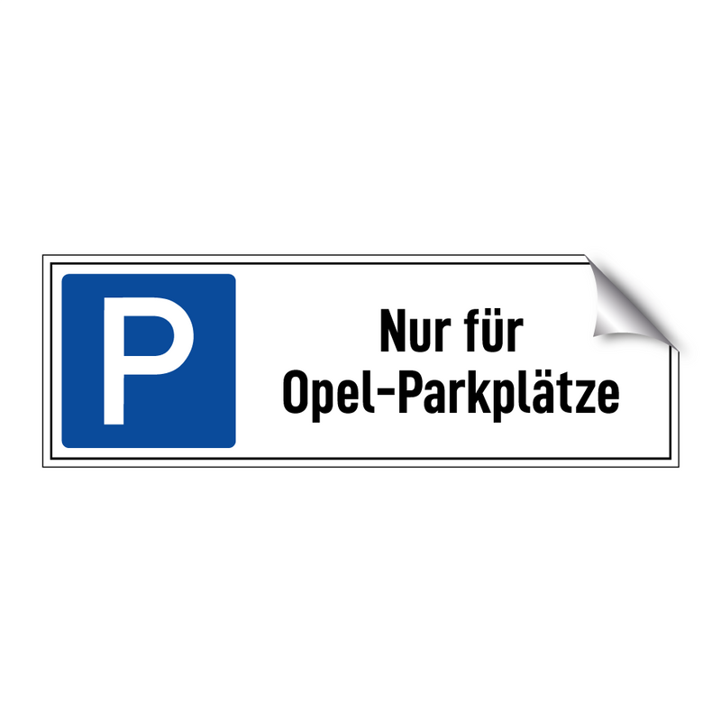 Nur für Opel-Parkplätze