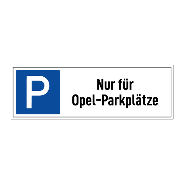 Nur für Opel-Parkplätze