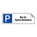 Nur für Toyota-Parkplätze