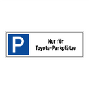 Nur für Toyota-Parkplätze