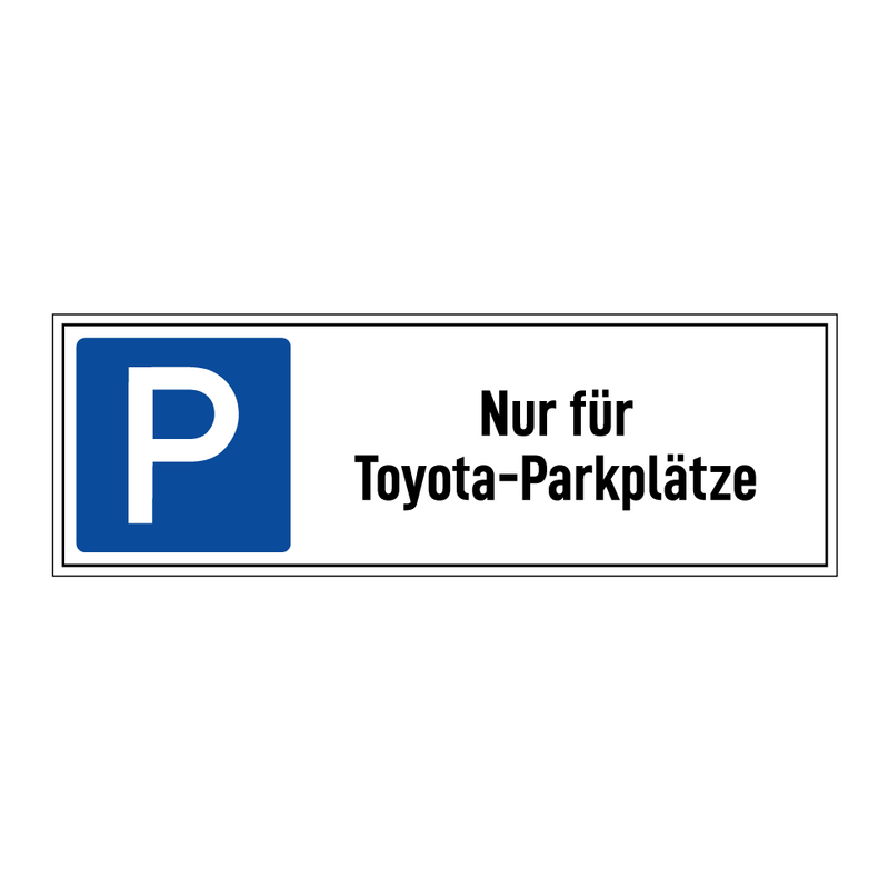 Nur für Toyota-Parkplätze