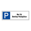 Nur für Bentley-Parkplätze