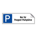 Nur für Peugeot-Parkplätze