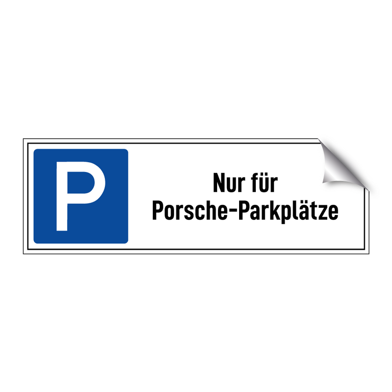 Nur für Porsche-Parkplätze